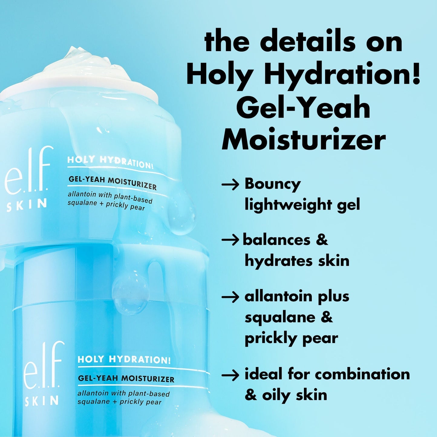 holy-hydration-gel-yeah-moisturizer-h9 0226_EDU_HHGelYeah_Details.jpg