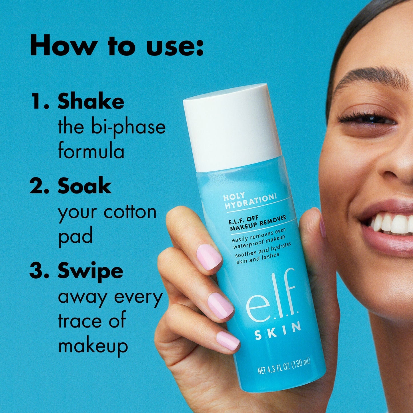 holy-hydration-e-l-f-off-makeup-remover-z9 0523_EDUCATION_NEWARRIVALS_EYE_MAKEUP_REMOVER_HOWTOUSE.jpg